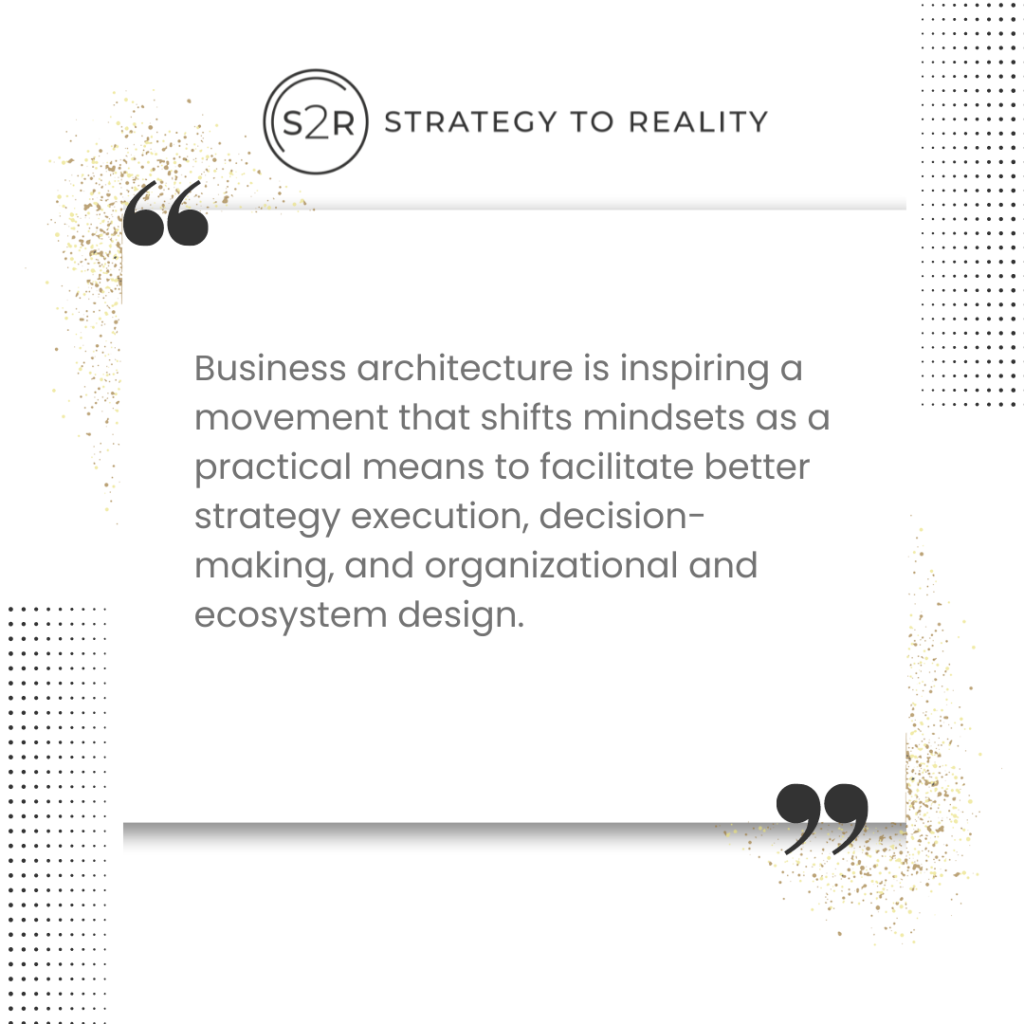 Business architecture is inspiring a movement